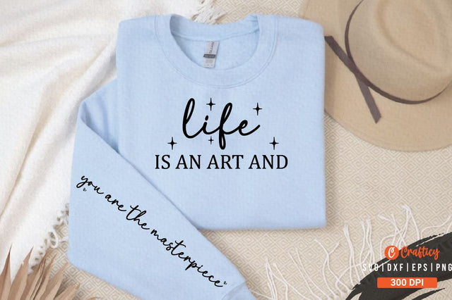 life is an art and Sleeve SVG Design SVG Designangry 
