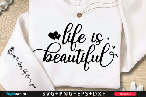 Life Is Beautiful Sleeve SVG Design SVG Regulrcrative 