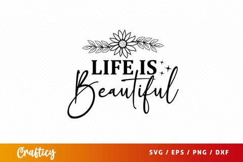 Life is beautiful Svg Design SVG Designangry 