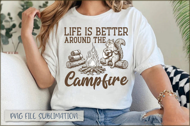 Life Is Better Around The Campfire Sublimation Sublimation Shetara Begum 