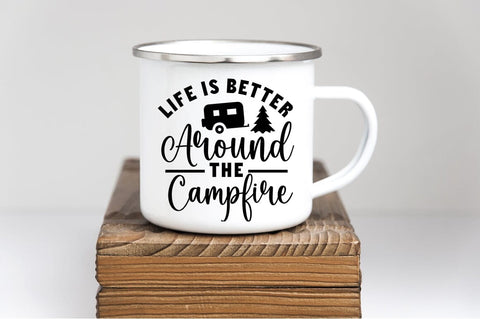 Life is Better Around the campfire SVG Design SVG Designangry 