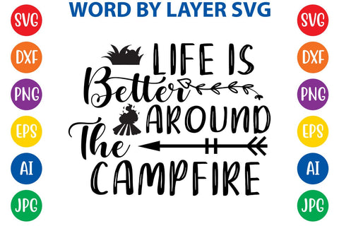 Life is better around the campfire SVG DESIGN SVG Rafiqul20606 