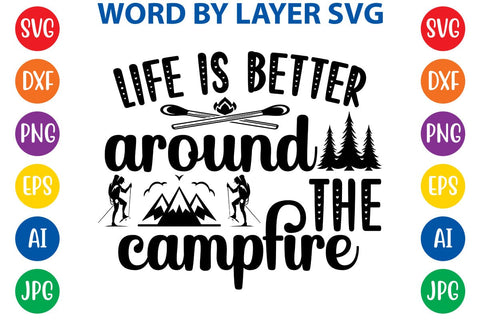 Life Is Better Around The Campfire SVG DESIGN SVG Rafiqul20606 