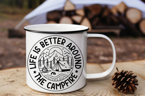 Life is better around the campfire SVG Design SVG Regulrcrative 