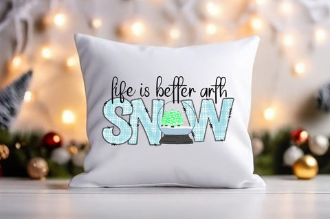 life is better arth snow PNG Design Sublimation Designangry 