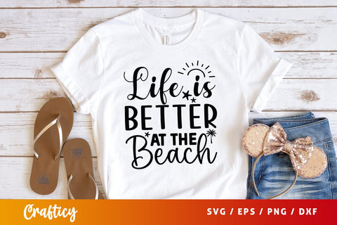 Life is better at the beach SVG Design SVG Designangry 