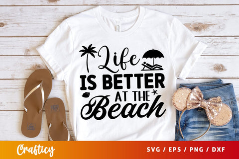 Life is better at the beach SVG Design SVG Designangry 