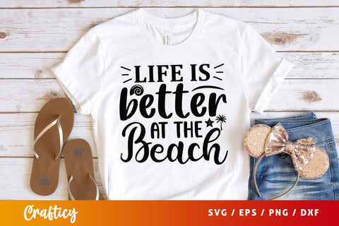 Life is better at the beach SVG Design SVG Designangry 