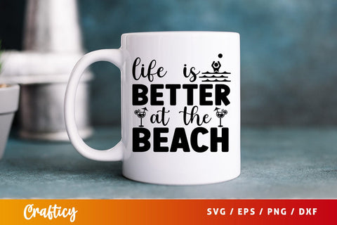 Life is better at the beach SVG Design SVG Designangry 