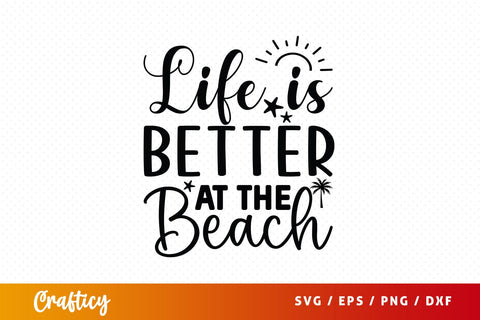 Life is better at the beach SVG Design SVG Designangry 