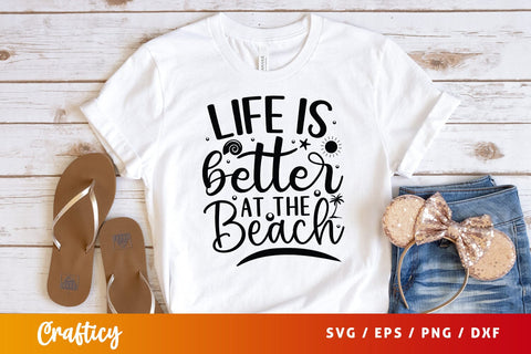 Life is better at the beach SVG Design SVG Designangry 
