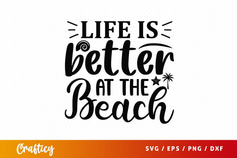 Life is better at the beach SVG Design SVG Designangry 