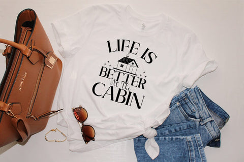 Life Is Better At The Cabin SVG Design SVG Designangry 
