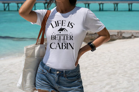 Life Is Better At The Cabin SVG Design SVG Designangry 