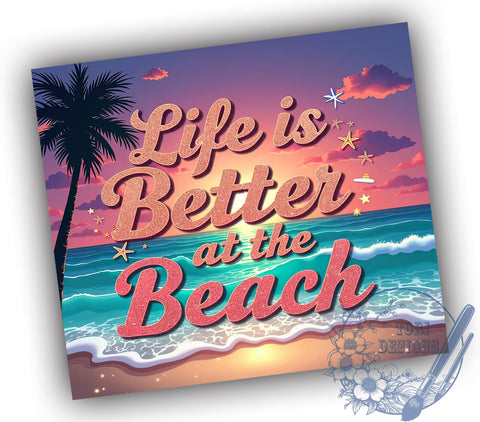 Life Is Better Beach Vacation Tumbler, Life Is Better Tumbler, 20oz Sublimation Design, Summer Beach Tumbler, Coastal Decor Tumbler, Vacation Drinkware, Ocean Lover Gift Sublimation ToriDesigns 