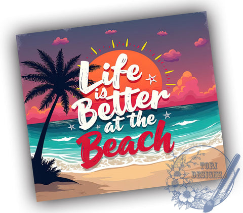 Life Is Better Beach Vacation Tumbler, Life Is Better Tumbler, 20oz Sublimation Design, Summer Beach Tumbler, Coastal Decor Tumbler, Vacation Drinkware, Ocean Lover Gift Sublimation ToriDesigns 