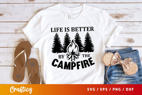 Life is better by the campfire SVG Design SVG Designangry 