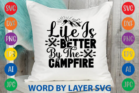 Life Is Better By The Campfire SVG DESIGN SVG Rafiqul20606 