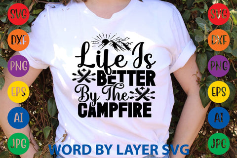 Life Is Better By The Campfire SVG DESIGN SVG Rafiqul20606 