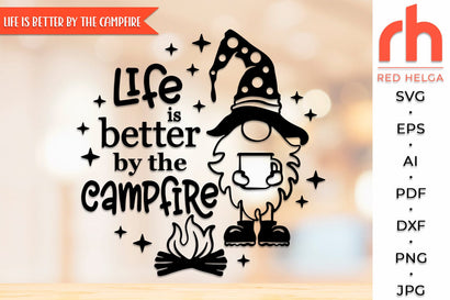 Life is Better by the Campfire SVG, Summer Shirt Cut File, Window Decor DXF, Seasonal Design Vector, Gnome with a Mug Outline SVG RedHelgaArt 