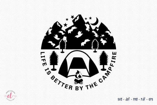 Life is Better by the Campfires - Outdoor Life SVG SVG CraftLabSVG 