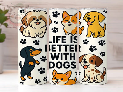 Life Is Better Dogs 20oz Tumbler, Dog Lover Tumbler, Pet Sublimation, Animal Wrap Design, Cute PNG, 20oz Tumbler Wrap Sublimation Lara' s Designs 