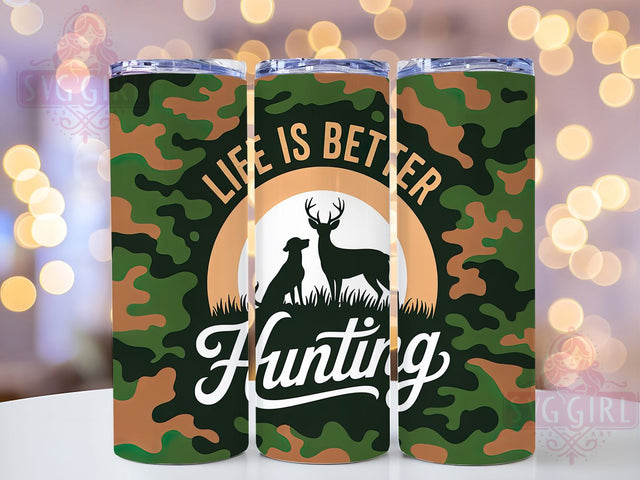 Life Is Better Hunting 20oz Tumbler, Life Is Better, Tumbler Wrap, Sublimation Design, 20oz Tumbler, Dad Gift, Hunting Humor Sublimation SvggirlplusArt 
