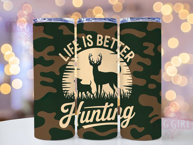 Life Is Better Hunting 20oz Tumbler, Life Is Better, Tumbler Wrap, Sublimation Design, 20oz Tumbler, Dad Gift, Hunting Humor Sublimation SvggirlplusArt 