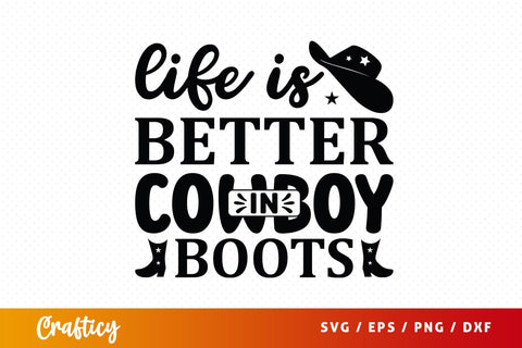 Life is better in cowboy boots SVG Design SVG Designangry 