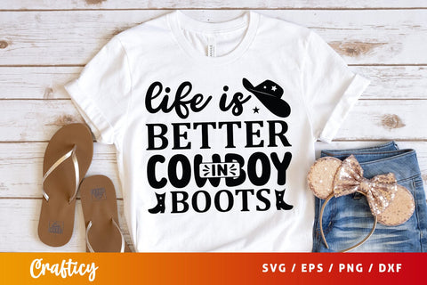 Life is better in cowboy boots SVG Design SVG Designangry 