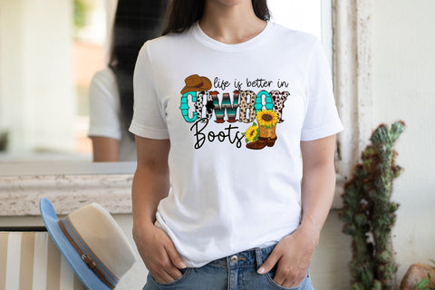 Life is Better in Cowboy Boots, Western Sublimation Sublimation CraftLabSVG 