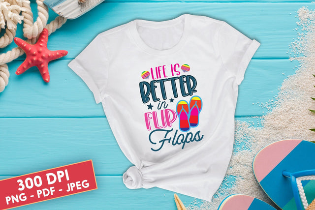 Life is Better in Flip Flops, Summer PNG Sublimation Sublimation CraftLabSVG 