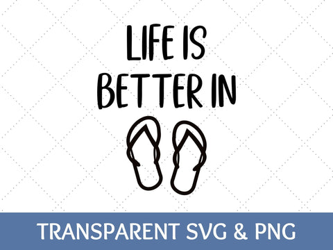 Life Is Better In Flip Flops SVG SVG Paige Cole Studio 