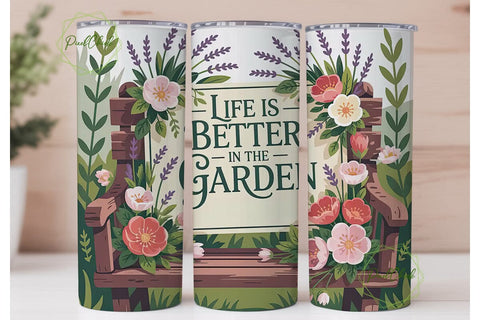 Life is Better in the Garden Tumbler Sublimation PixelChick 