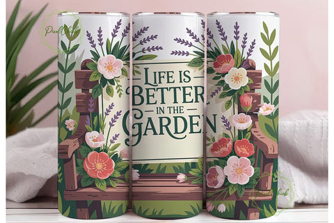 Life is Better in the Garden Tumbler Sublimation PixelChick 