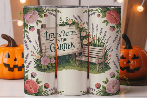 Life is Better in the Garden Tumbler Sublimation PixelChick 