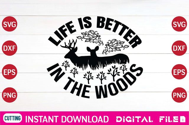 Life is Better in the Woods svg SVG designer krishna 