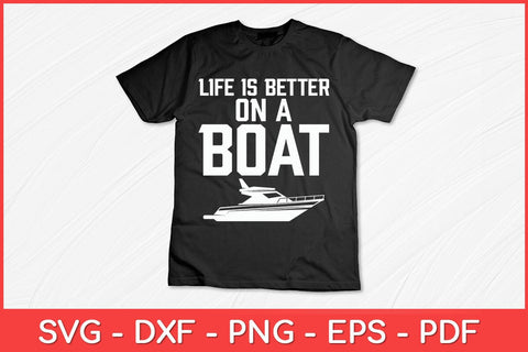 Life is Better on a Boat Captain Boater Boating Pontoon Svg Design SVG artprintfile 