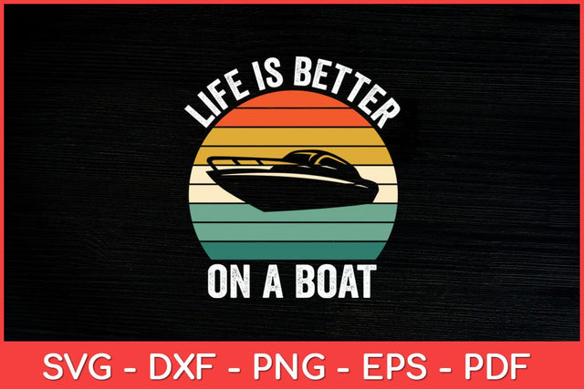 Life Is Better On A Boat Captain Boating Pontoon Vintage Funny Svg Design SVG artprintfile 