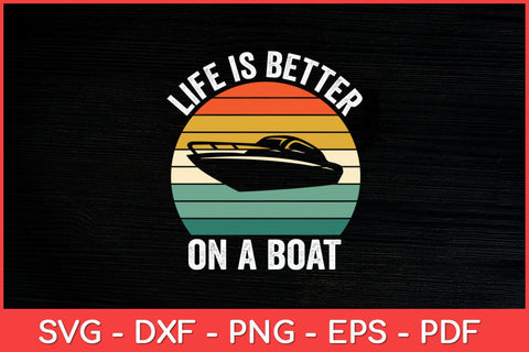 Life Is Better On A Boat Captain Boating Pontoon Vintage Funny Svg Design SVG artprintfile 
