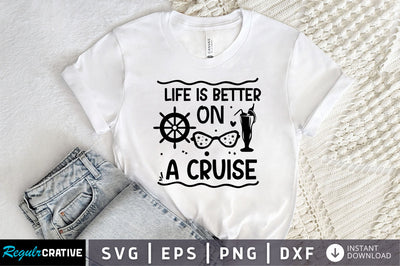 Life is better on a cruise SVG Design SVG Regulrcrative 