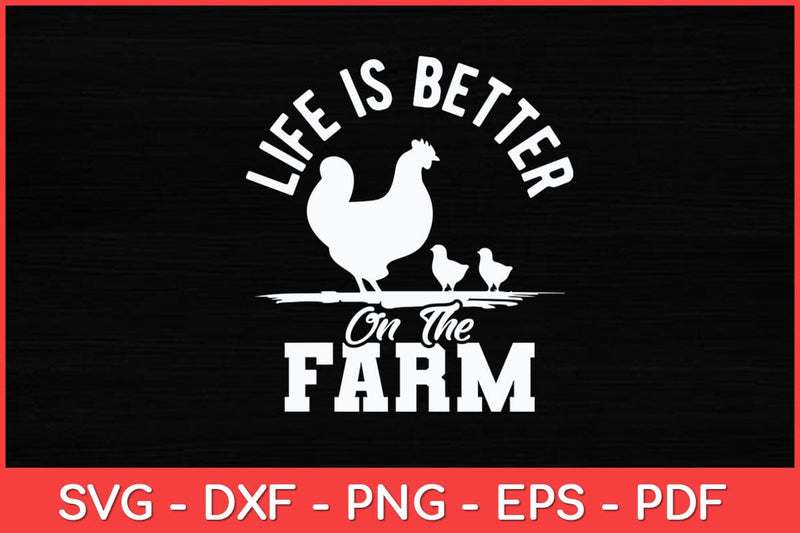 Life Is Better On The Farm Chicken Svg Design SVG artprintfile 
