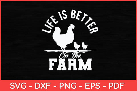 Life Is Better On The Farm Chicken Svg Design SVG artprintfile 