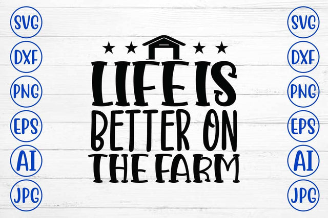 Life Is Better On The Farm SVG Cut File SVG Syaman 