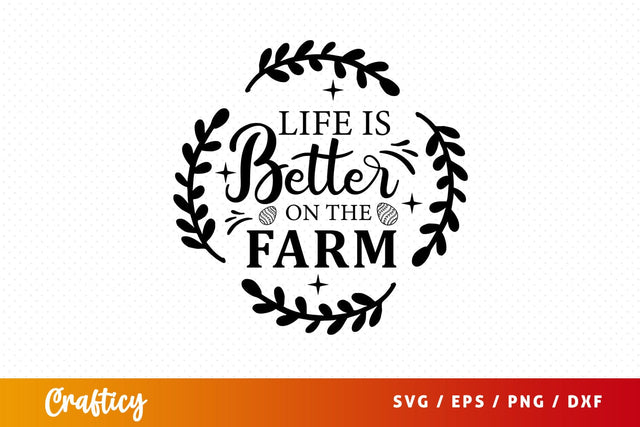 Life is better on the farm SVG Design SVG Designangry 