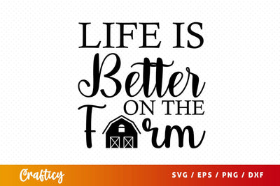 life is better on the farm Svg Design SVG Designangry 