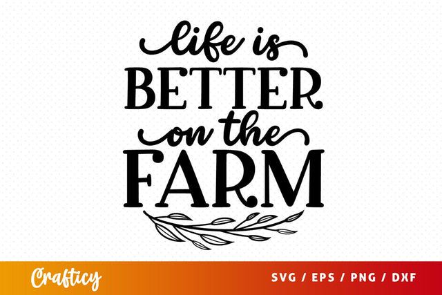 Life is better on the farm SVG Design SVG Designangry 