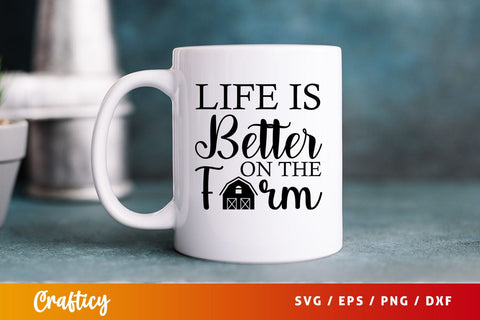 life is better on the farm Svg Design SVG Designangry 