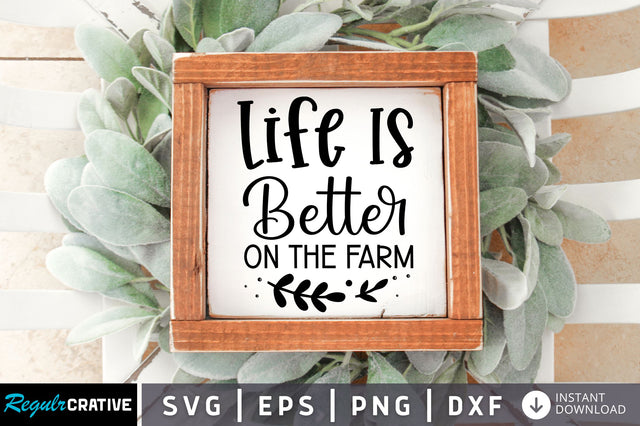 Life is better on the farm SVG design SVG Regulrcrative 