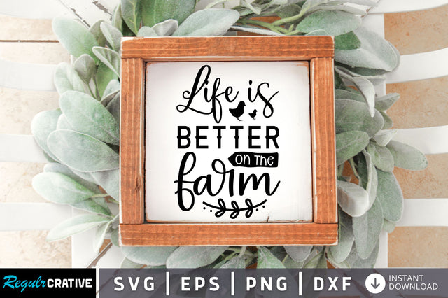 Life is better on the farm SVG design SVG Regulrcrative 